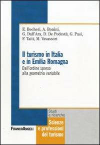 Il turismo in Italia e in Emilia Romagna. Dall'ordine sparso alla geometria variabile - copertina