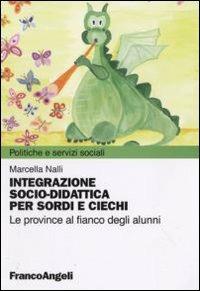 Integrazione socio-didattica per sordi e ciechi. Le province al fianco degli alunni - Marcella Nalli - copertina