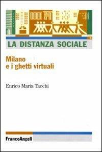 La distanza sociale. Milano e i ghetti virtuali - Enrico M. Tacchi - copertina