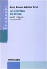 La sicurezza sul lavoro. Aspetti gestionali e organizzativi