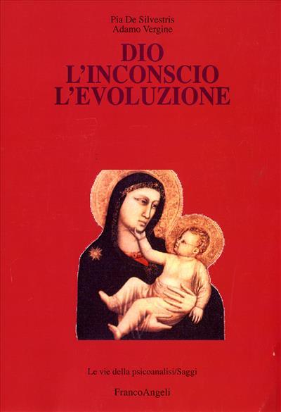 Dio, l'inconscio, l'evoluzione - copertina