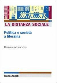 La distanza sociale. Politica e società a Messina - Emanuela Pascuzzi - copertina