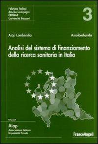 Analisi del sistema di finanziamento della ricerca sanitaria in Italia - Fabrizio Tediosi,Amelia Compagni - copertina