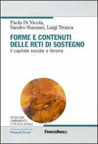 Forme e contenuti delle reti di sostegno. Il capitale sociale a Verona - Paola Di Nicola,Sandro Stanzani,Luigi Tronca - copertina