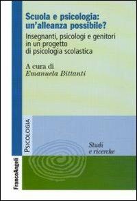 Scuola e psicologia: un'alleanza possibile? Insegnanti, psicologi e genitori in un progetto di psicologia scolastica - copertina