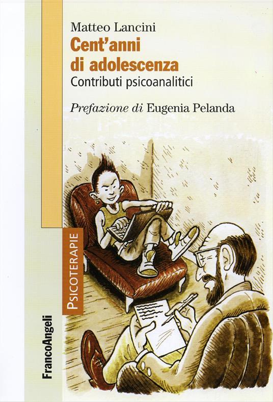 Cent'anni di adolescenza. Contributi psicoanalitici - Matteo Lancini - copertina