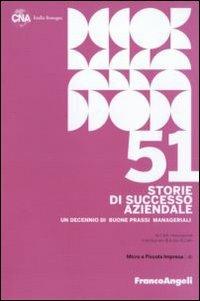 Cinquantuno storie di successo aziendale. Un decennio di buone prassi manageriali - copertina