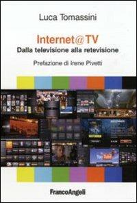 Internet@ tv. Dalla televisione alla retevisione - Luca Tomassini - copertina