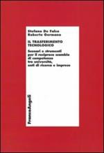 Il trasferimento tecnologico. Scenari e strumenti per il reciproco scambio di competenze tra università, enti di ricerca e imprese