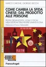 Come cambia la sfida cinese: dal prodotto alle persone. Profili organizzativi, legali e fiscali nella gestione delle risorse umane in Cina