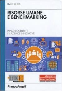 Risorse umane e benchmarking. Prassi eccellenti in aziende innovative - Livio Rolle - copertina