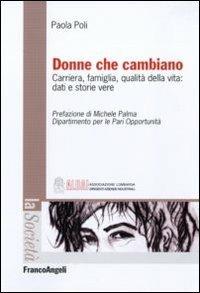 Donne che cambiano. Carriera, famiglia, qualità della vita: dati e storie vere - Paola Poli - copertina