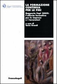 La formazione continua per le PMI. Rapporto Fapi 2009: l'offerta formativa per le imprese e i lavoratori - copertina