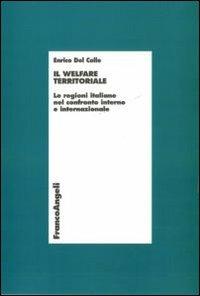 Il welfare territoriale. Le regioni italiane nel confronto interno e internazionale - Enrico Del Colle - copertina
