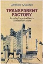 Transparent factory. Quando gli spazi del lavoro fanno comunicazione