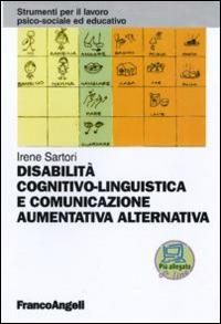 Disabilità cognitivo-linguistica e comunicazione aumentativa alternativa - Irene Sartori - copertina