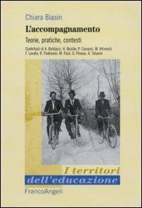 L' accompagnamento. Teorie, pratiche, contesti - Chiara Biasin - copertina