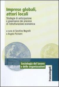 Imprese globali, attori locali. Strategie di anticipazione e governance dei processi di ristrutturazione economica - copertina