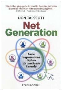 Net generation. Come la generazione digitale sta cambiando il mondo - Don Tapscott - copertina