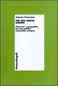 Per una nuova Europa. Premesse e prospettive per una politica economica europea - Antonino Tramontana - copertina