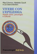 Vivere con l'epilessia. Aspetti clinici, psicologici e culturali