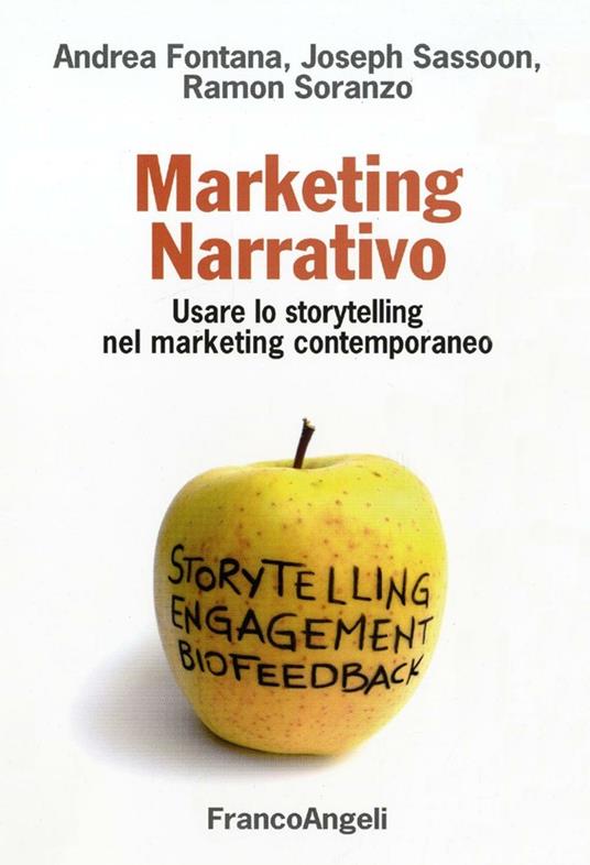Marketing narrativo. Usare lo storytelling nel marketing contemporaneo - Andrea Fontana,Joseph Sassoon,Ramon Soranzo - copertina