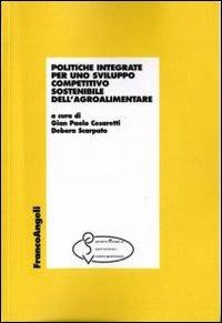 Politiche integrate per uno sviluppo competitivo sostenibile dell'agroalimentare - copertina