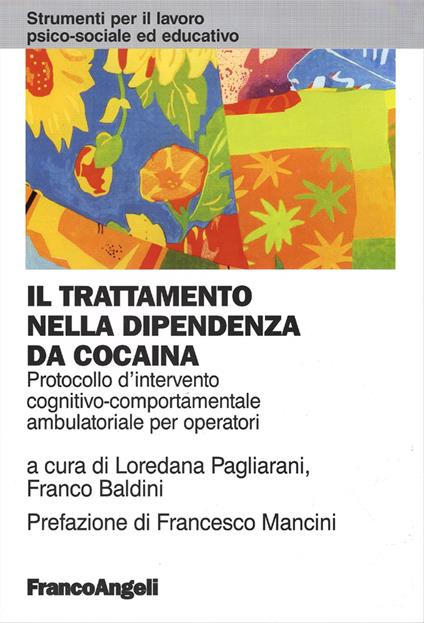 Il trattamento nella dipendenza da cocaina. Protocollo d'intervento cognitivo comportamentale ambulatoriale per operatori - copertina