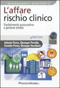L' affare rischio clinico. Trasferimento assicurativo e gestione diretta - copertina
