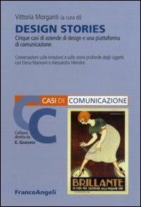 Design stories. Cinque casi di aziende di design e una piattaforma di comunicazione - copertina