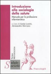 Introduzione alla sociologia della salute. Manuale per la professione infermieristica - copertina