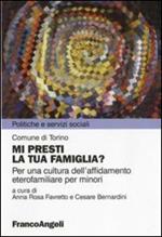 Mi presti la tua famiglia? Per una cultura dell'affidamento eterofamiliare per minori