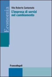 L' impresa di servizi nel cambiamento - Vito Roberto Santamato - copertina