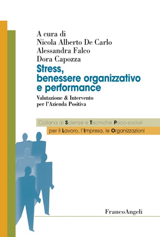 Stress, benessere organizzativo e performance. Valutazione & intervento per l'azienda positiva - copertina