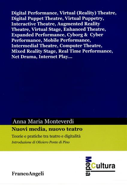 Nuovi media, nuovo teatro. Teorie e pratiche tra teatro e digitalità - Anna Maria Monteverdi - copertina