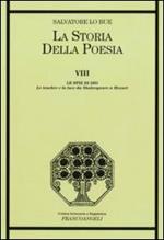 La storia della poesia. Vol. 8: Le spie di Dio. Le tenebre e la luce da Shakespeare a Mozart.