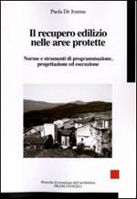 Il recupero edilizio nelle aree protette. Norme e strumenti di programmazione, progettazione ed esecuzione