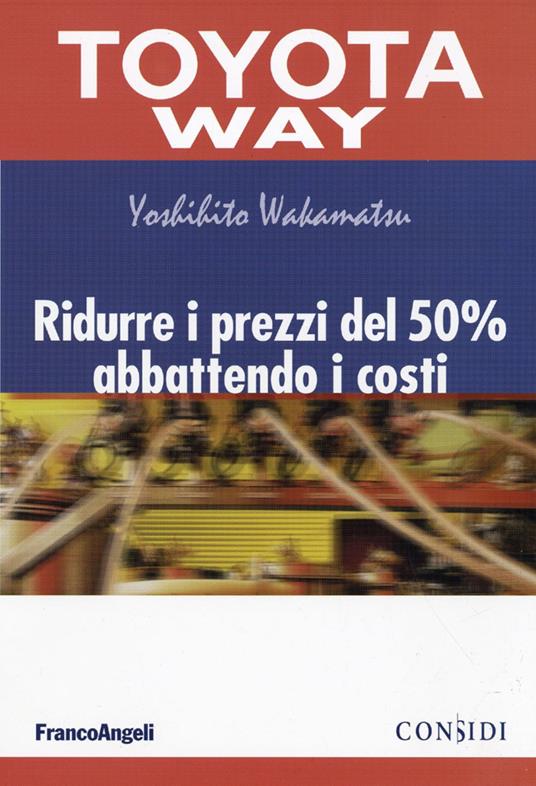 Ridurre i prezzi del 50% abbattendo i costi - Yoshihito Wakamatsu - copertina