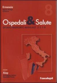 Ospedali & salute. Ottavo rapporto annuale 2010 - copertina