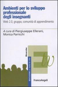 Ambienti per lo sviluppo professionale degli insegnanti. Web 2.0, gruppo, comunità di apprendimento - copertina