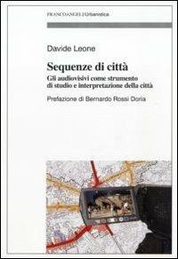 Sequenze di città. Gli audiovisivi come strumento di studio e interpretazione della città - Davide Leone - copertina