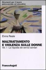 Maltrattamento e violenza sulle donne. Vol. 1: La risposta dei servizi sanitari