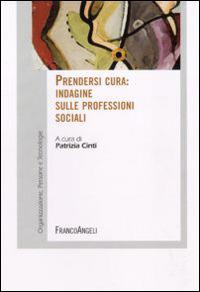 Prendersi cura. Indagine sulle professioni sociali - copertina
