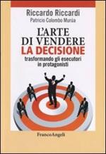 L' arte di vendere la decisione trasformando gli esecutori in protagonisti