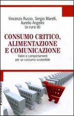 Consumo critico, alimentazione e comunicazione. Valori e comportamenti per un consumo sostenibile