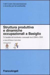 Struttura produttiva e dinamiche occupazionali a Basiglio. Un'analisi del territorio comunale tra il 2004 e il 2010 - copertina