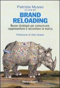 Brand reloading. Nuove strategie per comunicare, rappresentare e raccontare la marca - copertina