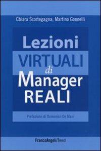 Lezioni virtuali di manager reali - Chiara Scortegagna,Martino Gonnelli - copertina