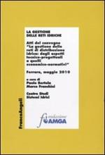 La gestione delle reti idriche. Atti del Convegno (Ferrara, Maggio 2010)