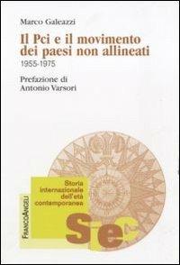 Il PCI e il movimento dei paesi non allineati (1955-1975) - Marco Galeazzi - copertina